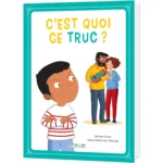 Livre illustré : C'est quoi ce truc ? Pour les esprits curieux – Générique