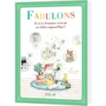Livre Fabulons - Fables de La Fontaine Réinventées – Générique