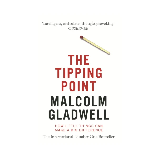 Livre The Tipping Point - Essai de Malcolm Gladwell en anglais 288 pages – Abacus (Little, Brown Book Group)