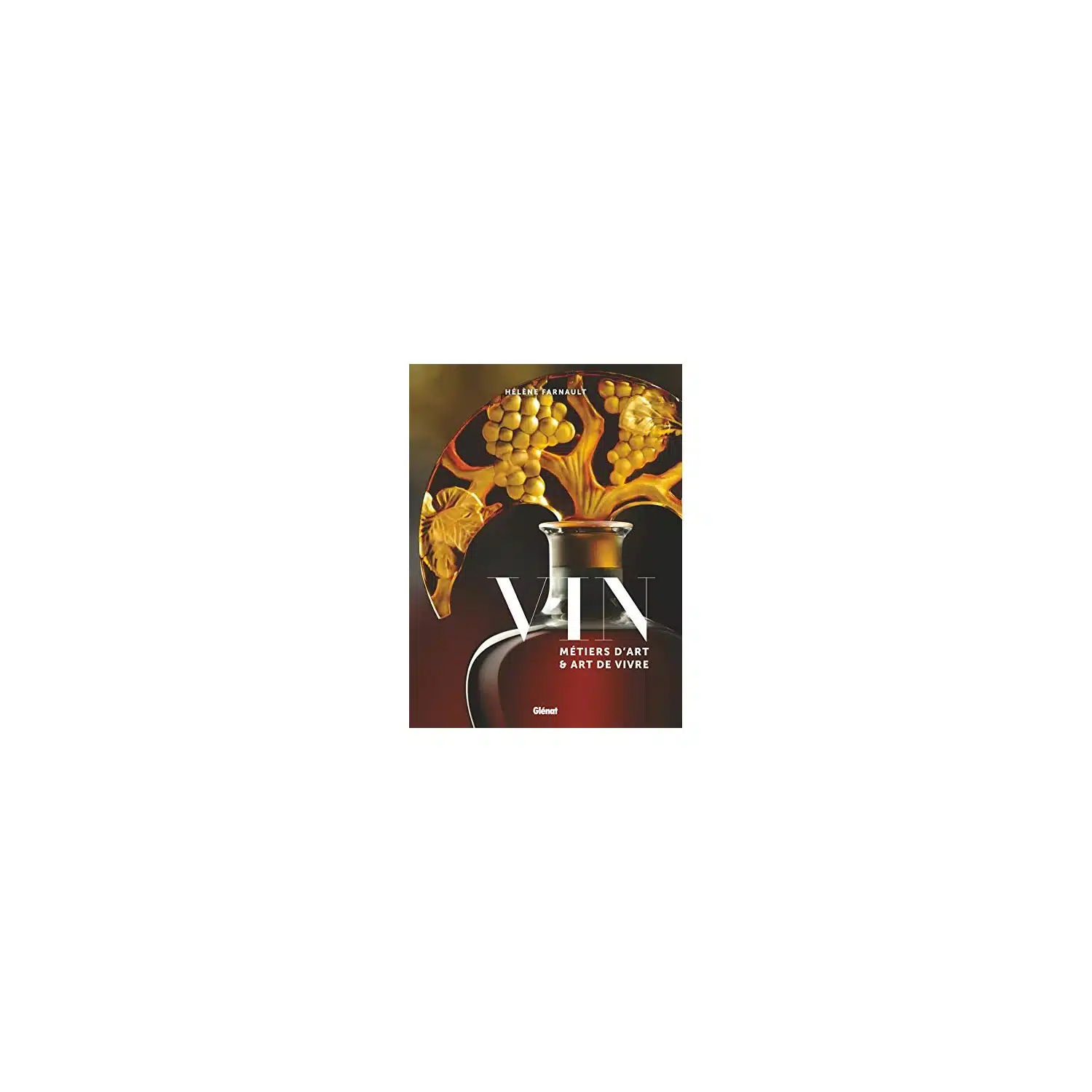 9782344020135 Beau livre Vin, métiers d'art et art de vivre - Relié 288 pages – Glénat – Image 1