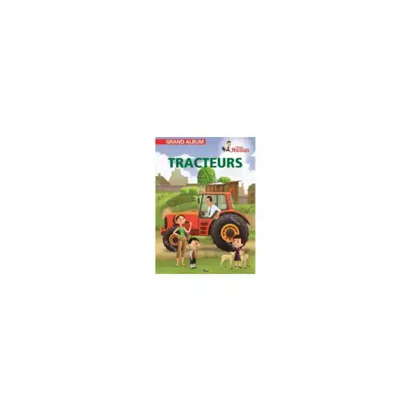 Grand album Tracteurs - tout savoir sur les tracteurs agricoles - Aedis