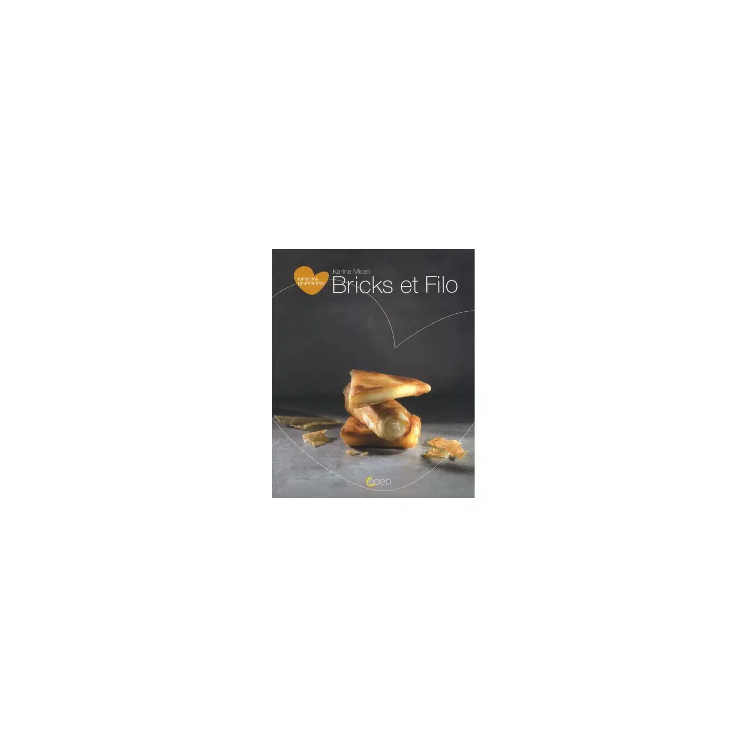 9782737203114 Bricks et filo - recettes de cuisine - Karine Miceli - SAEP – Image 1