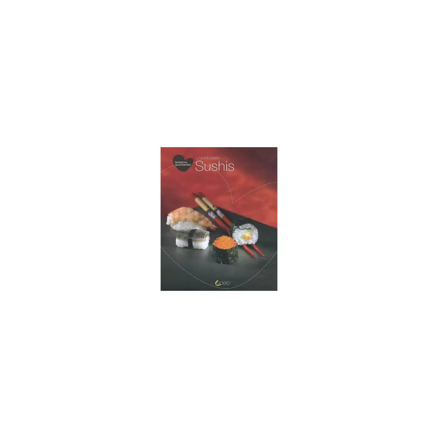 9782737203121 Livre de recettes Sushis - tentations japonaises - SAEP – Image 1