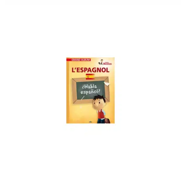 Grand album Le Petit Nicolas tome 15 - L'Espagnol - Album jeunesse 16 pages - AEDIS EDITIONS