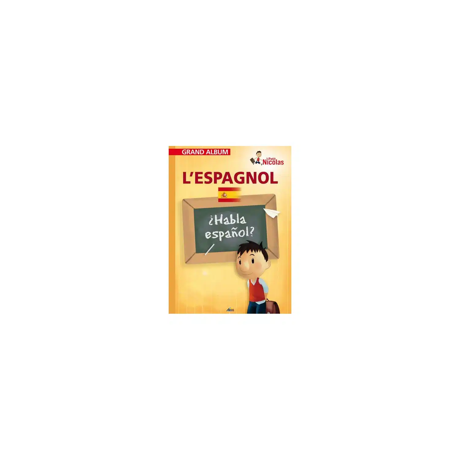 9782842596330 Grand album Le Petit Nicolas tome 15 - L'Espagnol - Album jeunesse 16 pages - AEDIS EDITIONS – Image 1