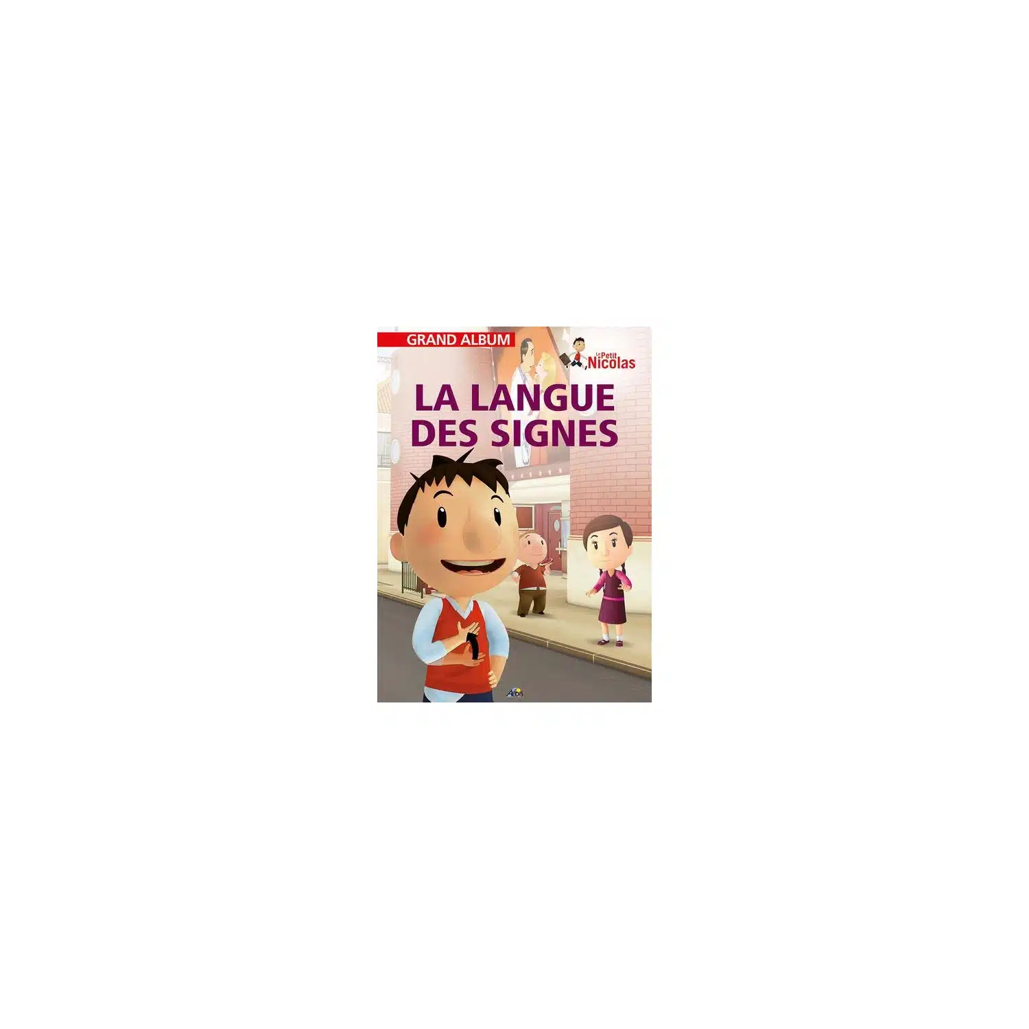9782842599935 Grand Album Jeunesse La Langue des Signes Tome 42 Le Petit Nicolas – Aedis (éditions) – Image 1