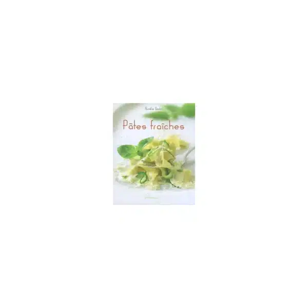 Pâtes fraîches - Livre de recettes - Aurélie Godin - 79 pages cartonné - EDITIONS DORMONVAL